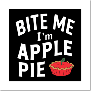 Bite Me I'm Apple Pie Posters and Art